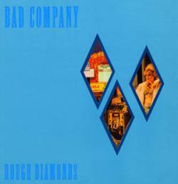 Bad Company : Rough Diamonds